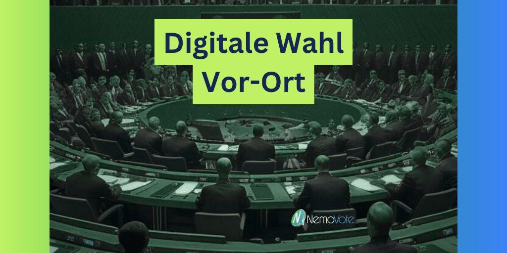 Forum mit Mitgliedern, ähnlich eines Parlaments. Typische Präsenzwahl. Darüber der Text "Digitale Wahl Vor-Ort" und das NemoVote Logo